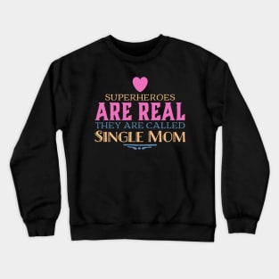 Single Mom Superhero Mother Family Crewneck Sweatshirt